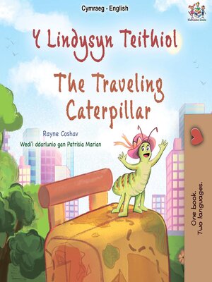 cover image of Y Lindysyn Teithiol the Travelling Caterpillar